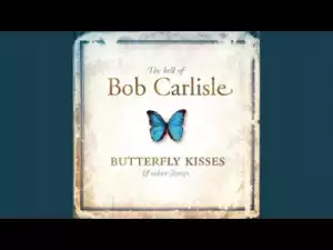 Bob Carlisle - My Testimony